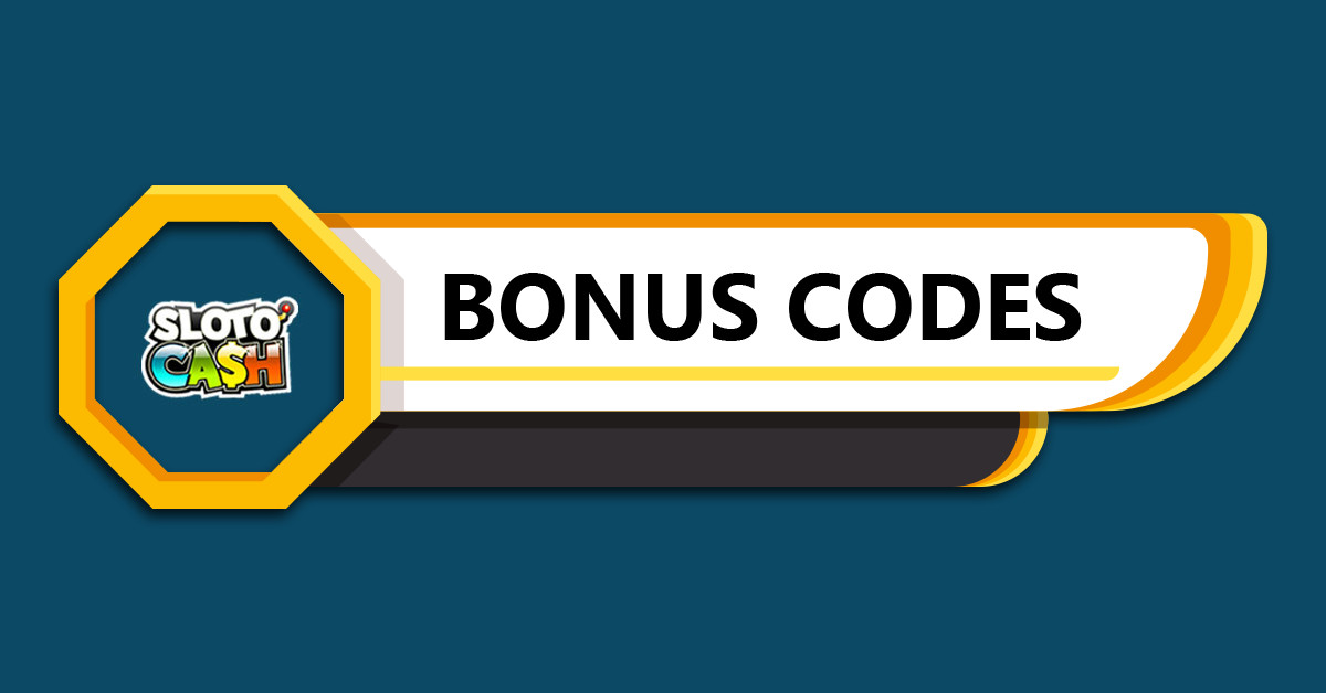 Sloto Cash Casino Bonus Codes