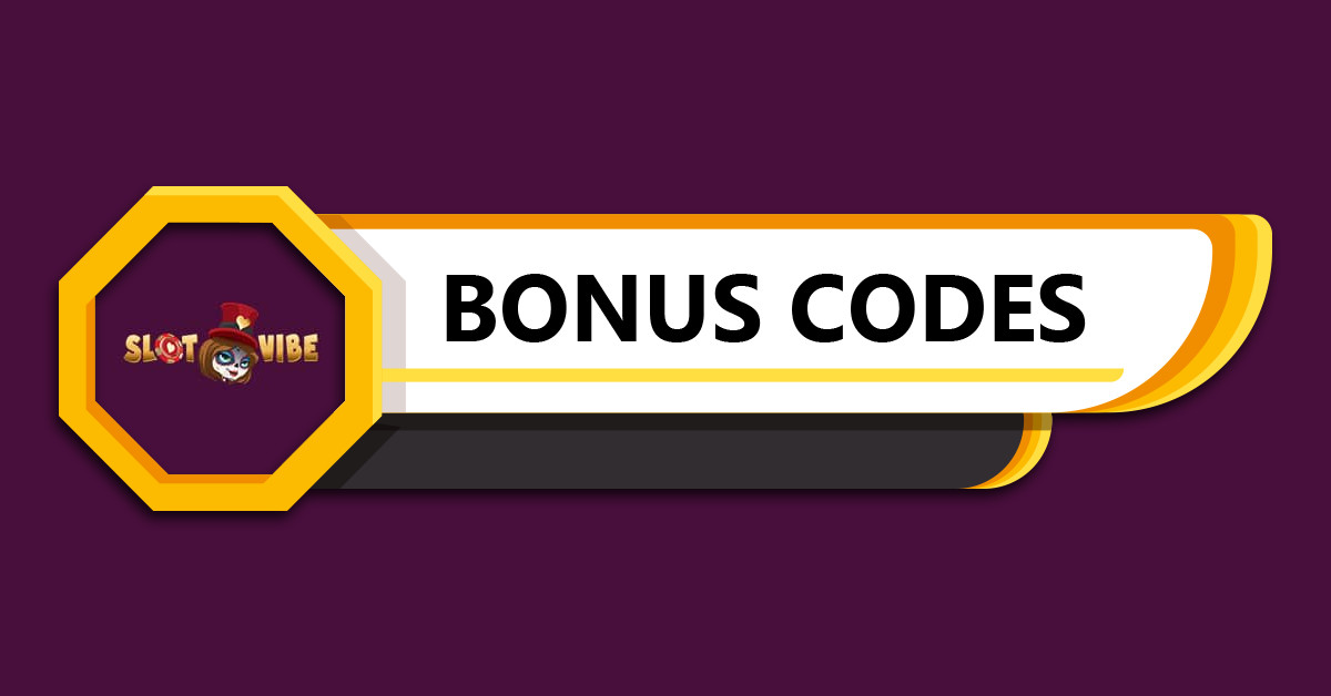 Slotvibe Bonus Codes